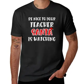 будь добр к своему учителю, Санта смотрит футболку, одежда в стиле хиппи, одежда из аниме, футболки на заказ, мужские футболки