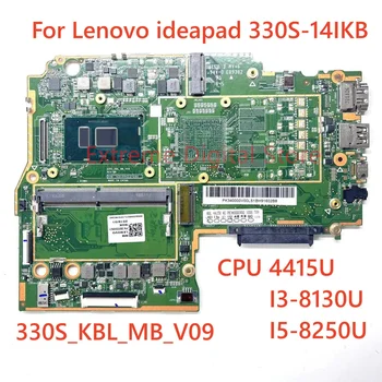 Для Lenovo ideapad 330S-14IKB Материнская плата ноутбука С процессором 4415U I3 I5 I7 8TH RAM 4GB 330S_KBL_MB_V09 100% полностью протестирована